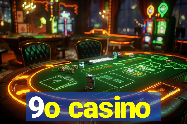 9o casino